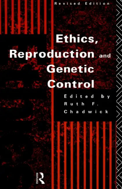 Buy Ethics, Reproduction and Genetic Control (English, Ruth Chadwick) — BookShops.in