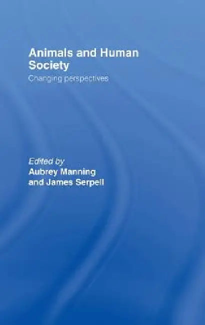 Animals and Human Society (English, Aubrey Manning | James Serpell)