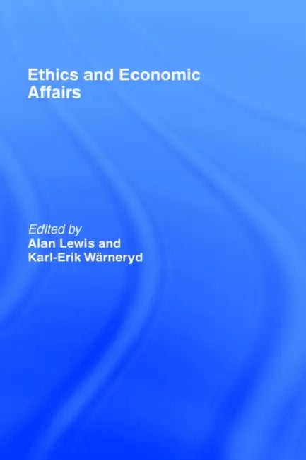Buy Ethics and Economic Affairs by Lewis Alan and Karl-Erik Wärneryd | Routledge Hardcover | 1st Edition | Medical Ethics Textbook — BookShops.in
