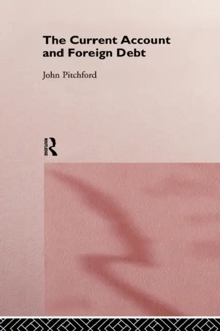 Buy The Current Account and Foreign Debt (English, John Pitchford) β BookShops.in