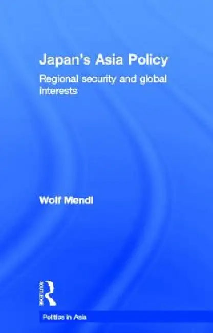 Japan's Asia Policy (English, Wolf Mendl)