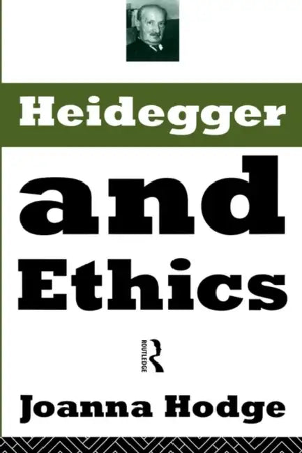Heidegger and Ethics (English, Joanna Hodge)