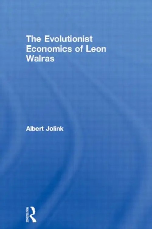 The Evolutionist Economics of Leon Walras – Jolink Albert view 2