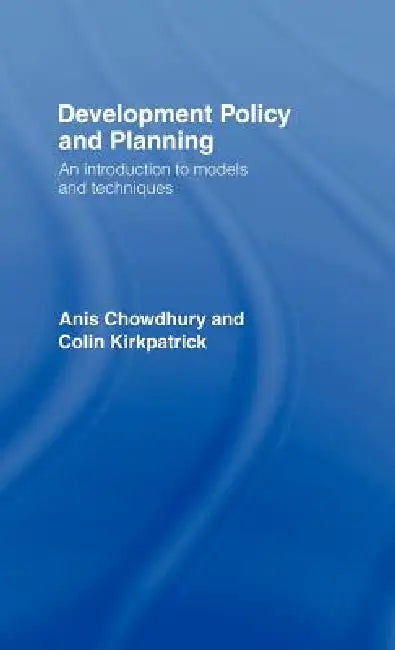Buy Development Policy and Planning (English, Anis Chowdhury | Colin Kirkpatrick) — BookShops.in