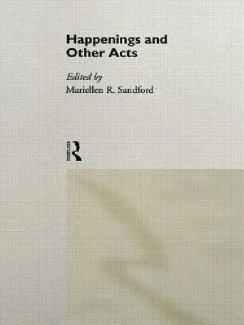 Happenings and Other Acts (English, Mariellen Sandford)