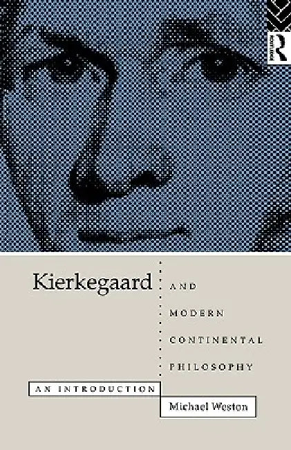 Buy Kierkegaard and Modern Continental Philosophy (English, Michael Weston) — BookShops.in