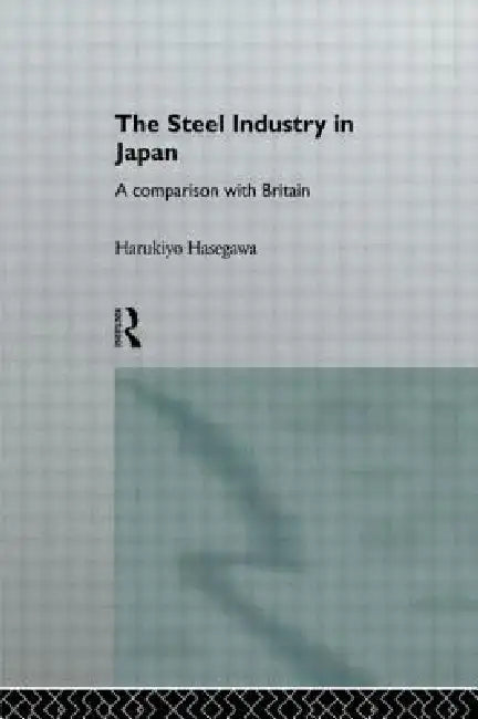 Buy The Steel Industry in Japan (English, Harukiyo Hasegawa) — BookShops.in