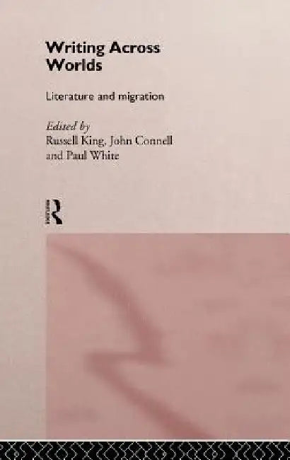 Buy Writing Across Worlds (English, John Connell | Russell King | Paul White) — BookShops.in
