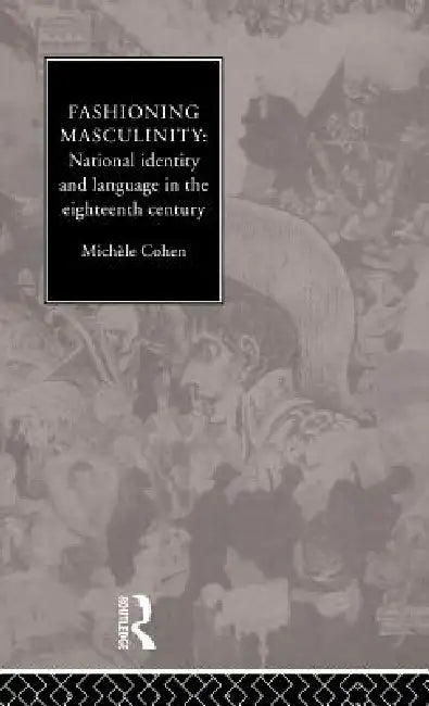 Buy Fashioning Masculinity (English, Michele Cohen) — BookShops.in