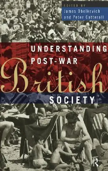 Buy Understanding Post-War British Society (English, Peter Catterall | James Obelkevich) — BookShops.in