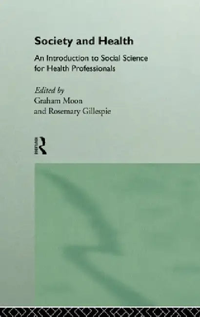 Buy Society and Health (English, Rosemary Gillespie | Graham Moon) — BookShops.in