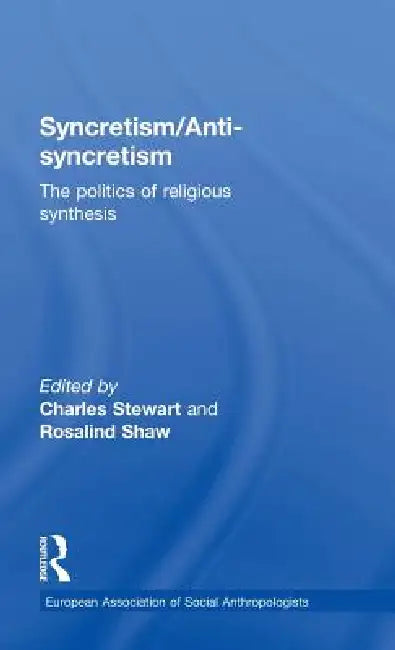 Buy Syncretism/Anti-Syncretism (English, Rosalind Shaw | Charles Stewart) — BookShops.in