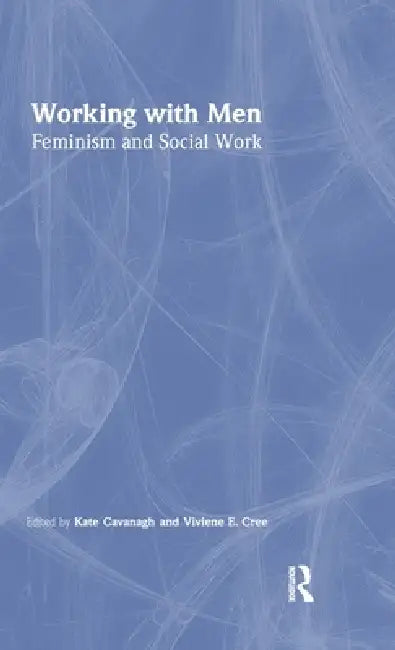 Buy Working with Men (English, Kate Cavanagh | Viviene E. Cree) — BookShops.in