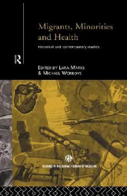 Buy Migrants, Minorities & Health (English, Lara Marks | Michael Worboys) — BookShops.in