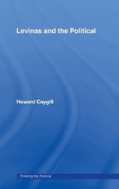 Buy Levinas and the Political (English, Howard Caygill) — BookShops.in