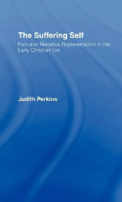 The Suffering Self (English, Judith Perkins)