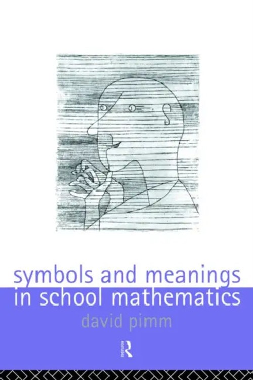 Symbols and Meanings in School Mathematics – David Pimm – Routledge view 2