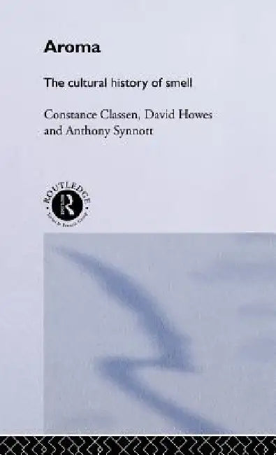 Buy Aroma (English, Constance Classen | David Howes | Anthony Synnott) — BookShops.in