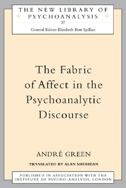 Buy The Fabric of Affect in the Psychoanalytic Discourse (English, Andre Green | Alan Sheridan) — BookShops.in