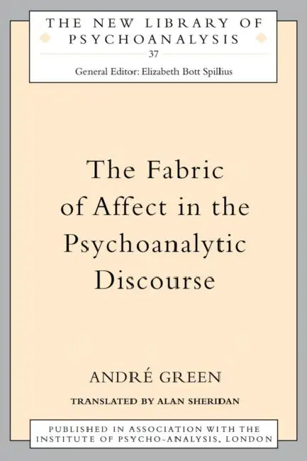 Buy The Fabric of Affect in the Psychoanalytic Discourse (English, Andre Green | Alan Sheridan) — BookShops.in