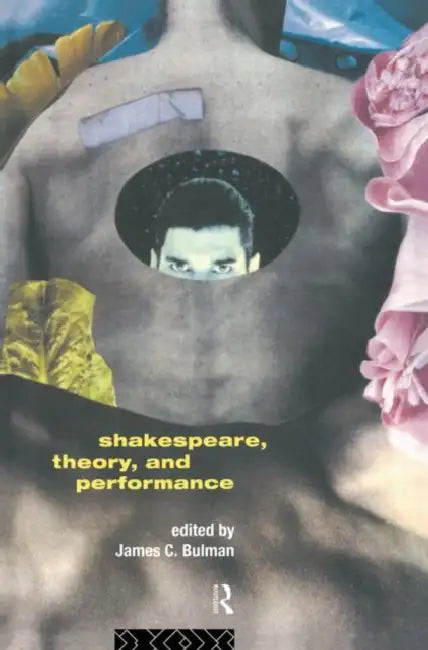 Shakespeare, Theory and Performance (English, Bulman James C.)
