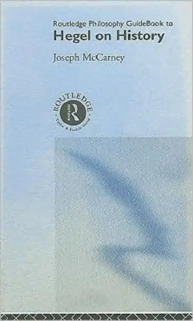 Buy Routledge Philosophy Guidebook to Hegel on History (English, Mccarney Joseph) — BookShops.in