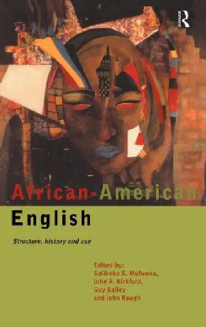 Buy African-American English (English, Guy Bailey | John Baugh | Salikoko S. Mufwene) — BookShops.in