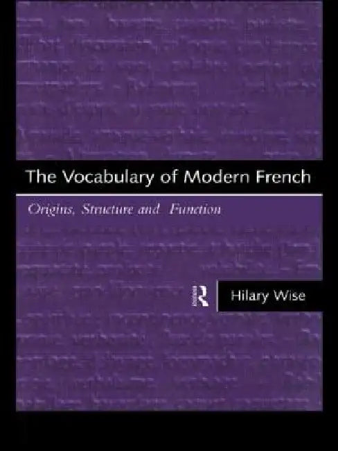Buy The Vocabulary of Modern French (English, Wise Hilary) — BookShops.in