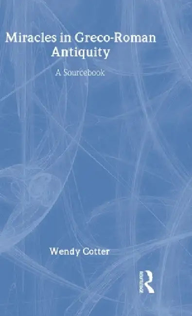 Buy Miracles in Greco-Roman Antiquity (English, Wendy Cotter) — BookShops.in