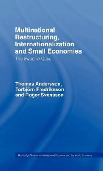 Buy Multinational Restructuring, Internationalization and Small Economies (English, Thomas Andersson | Torbjorn Fredriksson | Roger Svensson) — BookShops.in
