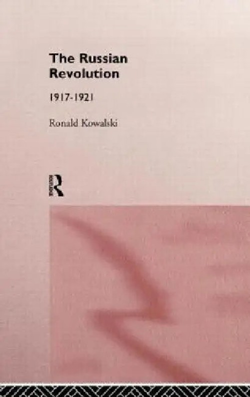 Russian Revolution: 1917-1921 – Ronald Kowalski | Routledge view 2