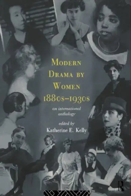 Buy Modern Drama by Women 1880s-1930s | by Katherine E. Kelly | Routledge | by Katherine E. Kelly | Routledge | by Katherine E. Kelly | Routledge | by Katherine E. Kelly | Routledge | by Katherine E. Kelly | Routledge | by Katherine E. Kelly | Routledge | by Katherine E. Kelly | Routledge | by Katherine E. Kelly | Routledge | by Katherine E. Kelly | Routledge | by Katherine E. Kelly | Routledge | by Katherine E. Kelly | Routledge | by Katherine E. Kelly | Routledge | by Katherine E. Kelly | Routledg — BookShops.in