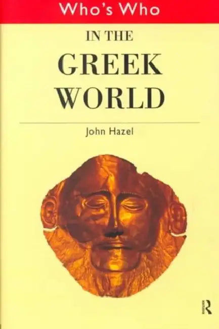 Buy Who's Who in the Greek World (English, Hazel John) — BookShops.in