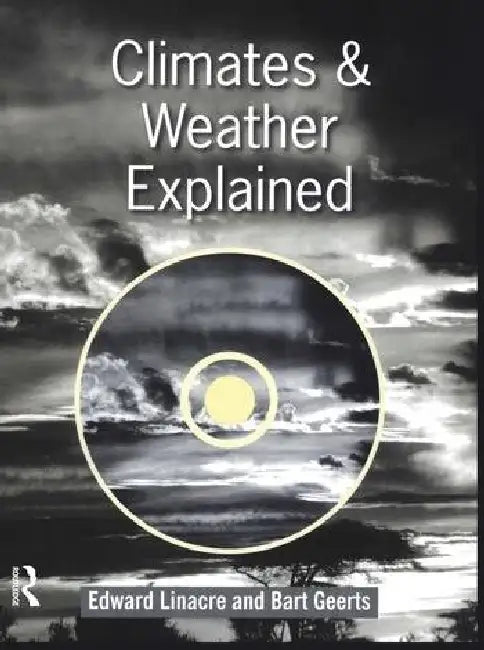 Buy Climates and Weather Explained [With CDROM] (English, Geerts Bart | Edward Linacre) — BookShops.in