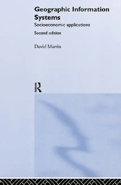 Geographic Information Systems (English, David Martin)
