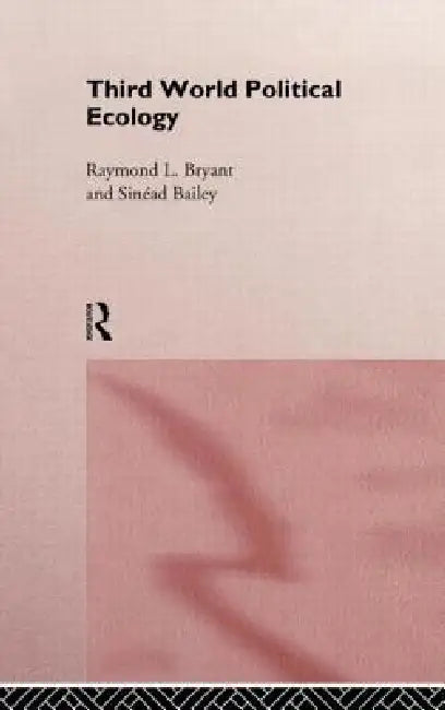 Third World Political Ecology (English, Sinead Bailey | Raymond Bryant)