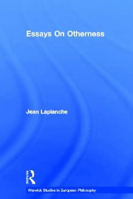 Essays on Otherness (English, Jean LaPlanche | John Fletcher | Luke Thurston)