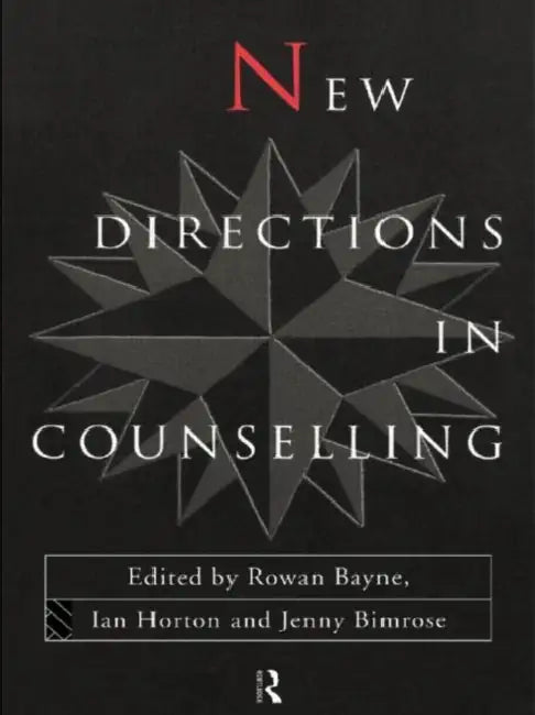 Buy New Directions in Counselling (English, Rowan Bayne | Horton Ian | Bimrose Jenny) — BookShops.in