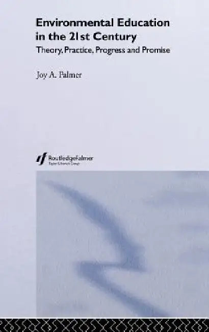 Buy Environmental Education in the 21st Century (English, Joy Palmer) — BookShops.in