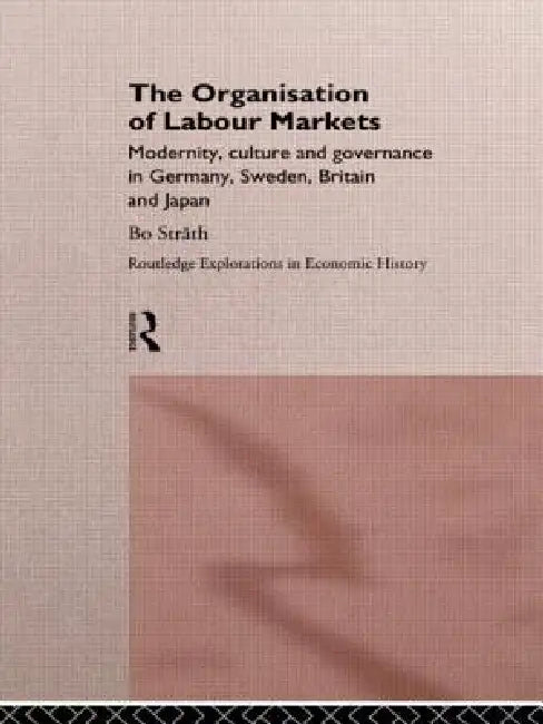 Buy The Organization of Labour Markets (English, Bo Strath) — BookShops.in