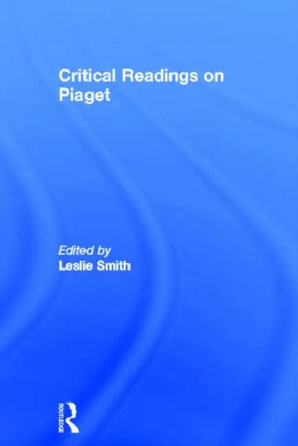 Critical Readings on Piaget (English, Smith Leslie)