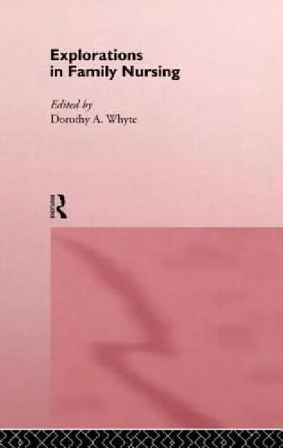 Explorations in Family Nursing (English, Dorothy Whyte)