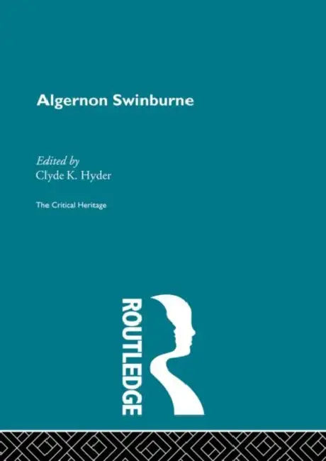 Algernon Swinburne (English, Hyder Clyde K.)