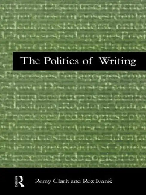 The Politics of Writing (English, Romy Clark | Roz Ivanic)