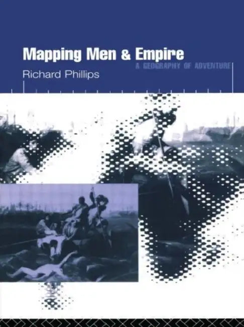 Mapping Men and Empire (English, Phillips Richard)
