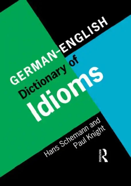 German/English Dictionary of Idioms (English, Schemann Hans)