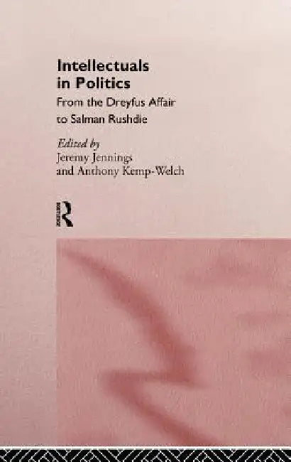 Buy Intellectuals in Politics (English, Jeremy Jennings | Tony Kemp-Welch) — BookShops.in