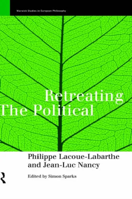 Buy Retreating the Political (English, Phillippe Lacoue-Labarthe | Simon Sparks | Jean-Luc Nancy) — BookShops.in