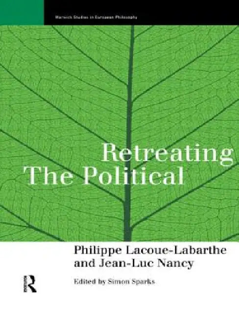 Buy Retreating the Political (English, Phillippe Lacoue-Labarthe | Simon Sparks | Jean-Luc Nancy) — BookShops.in