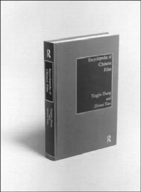 Buy Encyclopedia of Chinese Film (English, Yingjin Zhang | Zhiwei Xiao) — BookShops.in